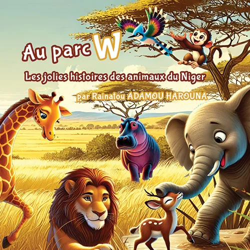 Au parc W&nbsp;: Les jolies histoires des animaux du Niger