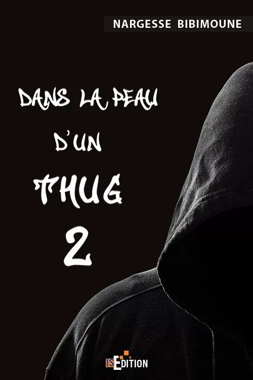 Dans la peau d’un Thug – Tome 2