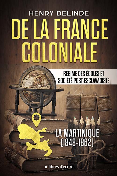 De la France coloniale - Régime des écoles et société post-esclavagiste