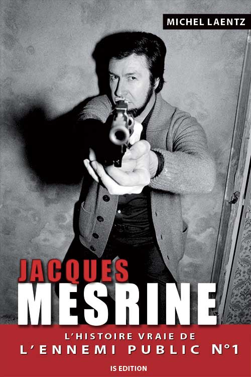 Jacques Mesrine : L'histoire vraie de l'ennemi public numéro 1