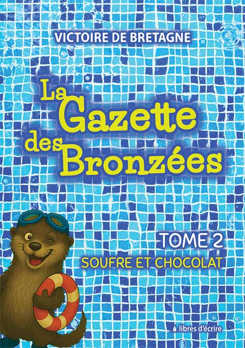 La Gazette des Bronzées - Tome 2 : Soufre et chocolat