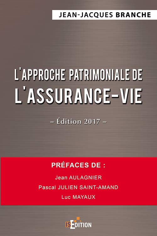 L'approche patrimoniale de l'assurance-vie – Edition 2017