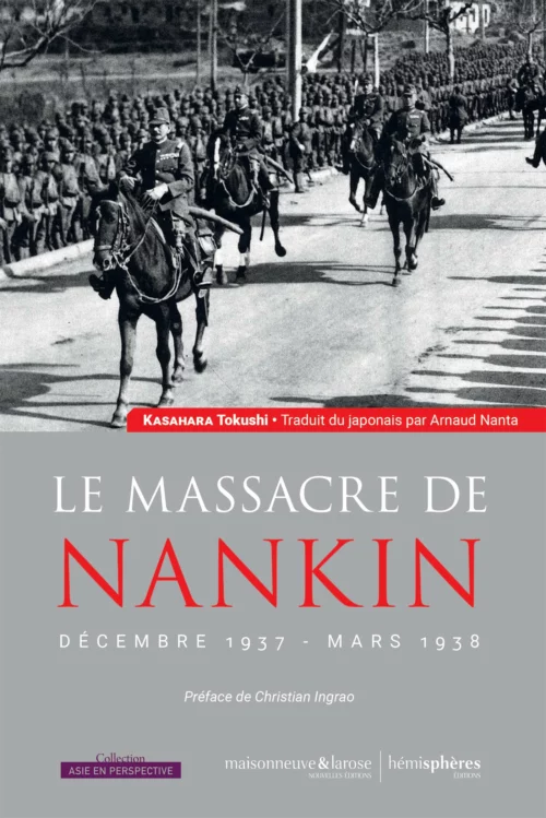 Le Massacre de Nankin: Décembre 1937 - Mars 1938