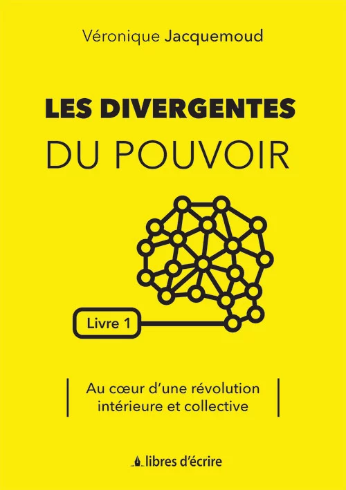 Les Divergentes du Pouvoir&nbsp;: T1 – Au cœur d’une révolution intérieure et collective