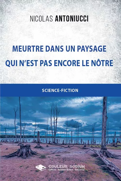 Meurtre dans un paysage qui n’est pas encore le nôtre