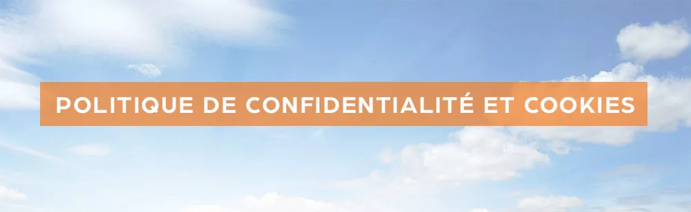 Politique de confidentialité et cookies