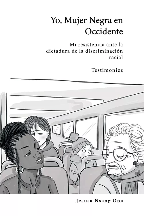 Yo, Mujer Negra en Occidente: Mi resistencia ante la dictadura de la discriminación racial